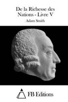 De la Richesse des Nations - Livre V