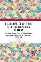 Routledge Studies in Sociolinguistics - Discourse, Gender and Shifting Identities in Japan