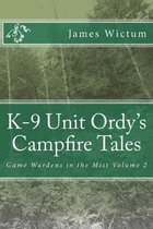 K-9 Unit Ordy's Campfire Tales