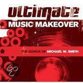 Ultimate Music Makeover: The Songs of Michael W. Smith