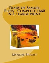 Diary of Samuel Pepys - Complete 1660 N.S.