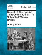 Report of the Special Joint Committee on the Subject of Warren Bridge