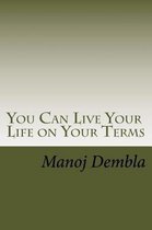 You Can Live Your Life on Your Terms