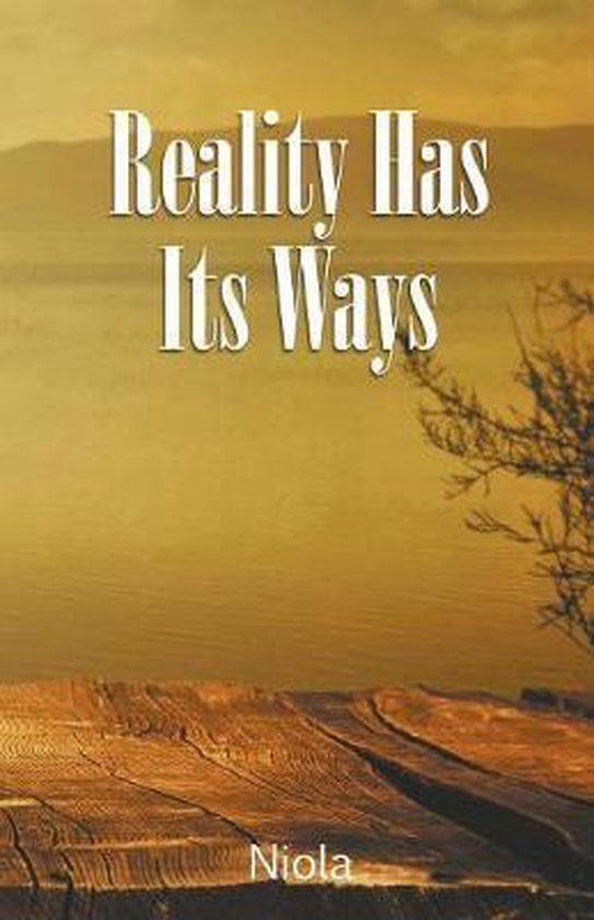 Reality Has Its Ways