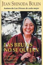 Las Brujas No Se Quejan/ Crones Don't Whine: Concentrated Wisdom for Juicy Women