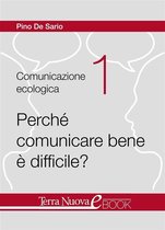 La Comunicazione Ecologica 1 - Perchè comunicare bene è difficile?