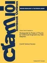 Studyguide for Rules of Thumb for Chemical Engineers by Hall, Stephen