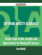Software Quality Assurance - Simple Steps to Win, Insights and Opportunities for Maxing Out Success