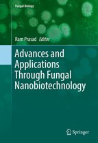 Fungal Biology - Advances and Applications Through Fungal Nanobiotechnology