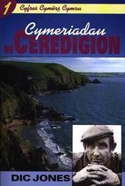 Cyfres Cymêrs Cymru: 1. Cymeriadau De Ceredigion