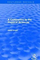 Routledge Revivals-A Companion to the Physical Sciences