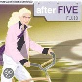 After Five: Fluid
