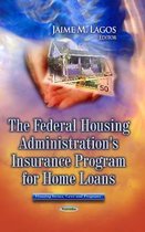 Federal Housing Administration's Insurance Program for Home Loans