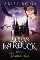 Lucas Warbuck 2 - Lucas Warbuck, Darkotika, Book 2