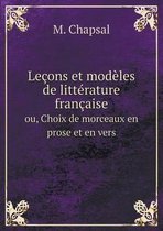 Lecons et modeles de litterature francaise ou, Choix de morceaux en prose et en vers