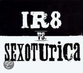 Ir8 Vs. Sexoturica -Ep-