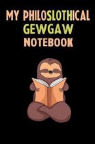 My Philoslothical Gewgaw Notebook