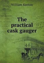 The practical cask gauger