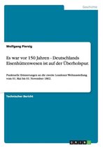 Es war vor 150 Jahren - Deutschlands Eisenhüttenwesen ist auf der Überholspur.