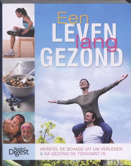 Cover van het boek 'Een leven lang gezond' van Sari Harrar en Debra Gordon