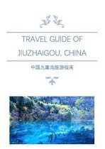 Fantastic China Travelling - Travel Guide of Jiuzhaigou, China