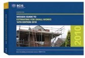 BCIS Wessex Guide to Estimating for Small Works 2010