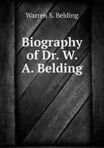 Biography of Dr. W. A. Belding