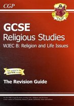 GCSE Religious Studies WJEC B Religion and Life Issues Revision Guide (with Online Edition) (A*-G)