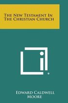 The New Testament in the Christian Church