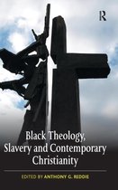 Black Theology, Slavery and Contemporary Christianity