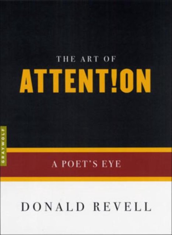 Boek "The Art of Attention" met de ondertitel "A Poet's Eye" van Donald Revell. De cover is grijs met gele letters.