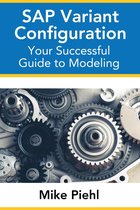 SAP Variant Configuration: Your Successful Guide to Modeling