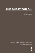 Routledge Library Editions: The Oil Industry-The Quest for Oil