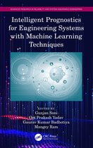 Advanced Research in Reliability and System Assurance Engineering- Intelligent Prognostics for Engineering Systems with Machine Learning Techniques