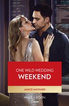 One Wild Wedding Weekend (Mills & Boon Desire)