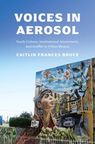 Visualidades: Studies in Latin American Visual History - Voices in Aerosol