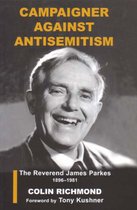 Campaigner Against AntiSemitism The Reverend James Parkes 18961981 ParkesWiener Series on Jewish Studies