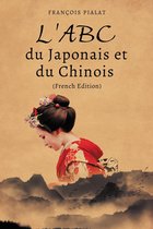 L'ABC du Japonais et du Chinois (French Edition)