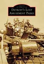 Images of America - Detroit's Lost Amusement Parks