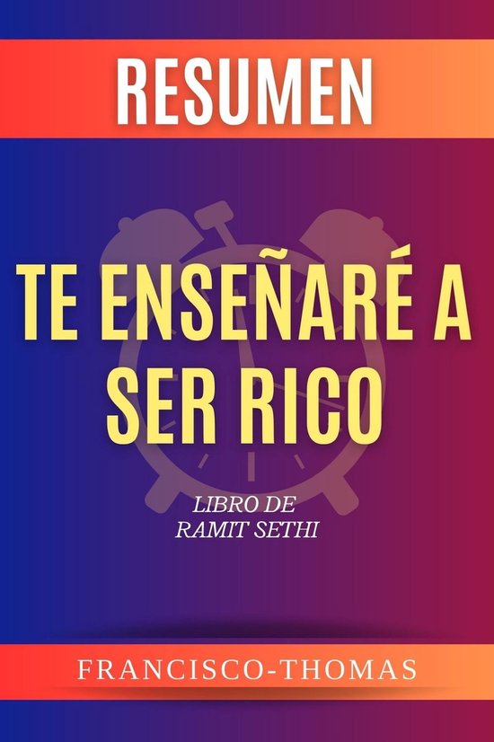 Self-Development Series 1 - RESUMEN DE TE ENSEÑARÉA SER RICO por Ramit ...