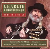 Charlie Landsborough – Once In A While