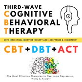 Third-Wave Cognitive Behavioral Therapy, with Dialectical Behavior Therapy + Acceptance and Commitment