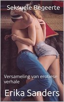 Versameling van erotiese verhale 1 - Seksuele Begeerte