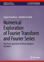 Synthesis Lectures on Mathematics & Statistics - Numerical Exploration of Fourier Transform and Fourier Series