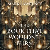 The Book That Wouldn’t Burn (The Library Trilogy, Book 1)