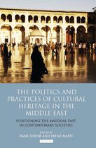 Politics And Practices Of Cultural Heritage In The Middle Ea