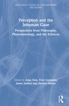 Routledge Studies in Contemporary Philosophy- Perception and the Inhuman Gaze