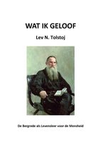 Tolstojwerken 3 - Wat ik geloof