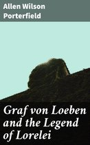 Graf von Loeben and the Legend of Lorelei
