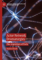 Palgrave Studies in Theatre and Performance History - Actor-Network Dramaturgies